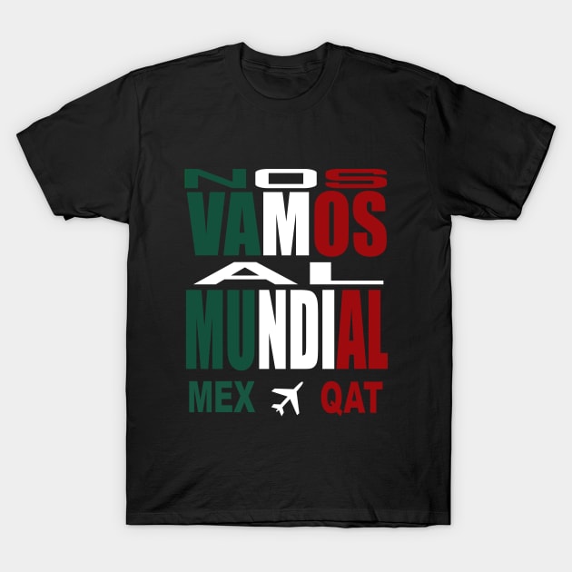 Playera Nos Vamos al Mundial de Futbol Mexico Qatar 2022 T-Shirt by soccer t-shirts